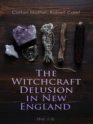 cover image of The Witchcraft Delusion in New England (Volume 1-3)